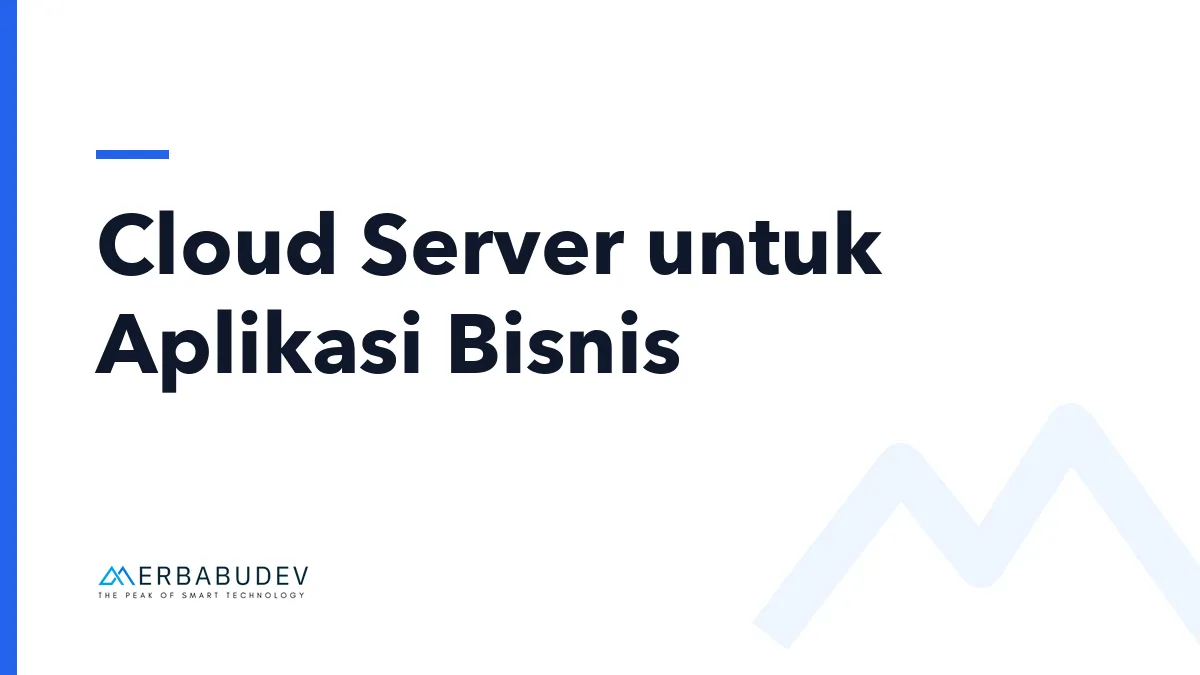 Sampul artikel bertuliskan "Cloud Server untuk Aplikasi Bisnis" dengan logo Merbabudev