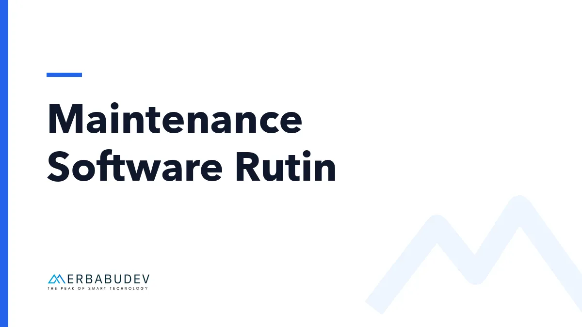 Sampul artikel bertuliskan "Maintenance Software Rutin" dengan logo Merbabudev